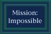 Mission: Impossible